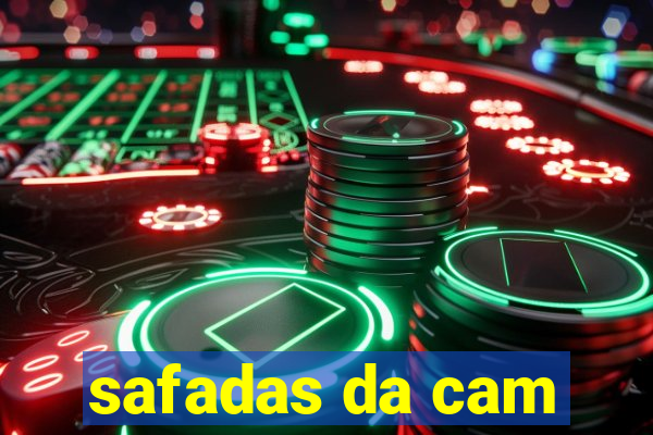 safadas da cam